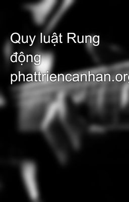 Quy luật Rung động   phattriencanhan.org