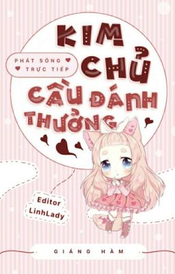 (Quyển 2)[Mau Xuyên] Phát sóng trực tiếp: Kim chủ, cầu đánh thưởng!