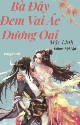 (Quyển 3) - Bà Đây Đem Vai Ác Dương Oai - Mặc Linh [Full truyện]