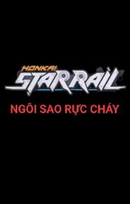 { quyển 3 } honkai star rail : ngôi sao rực cháy 