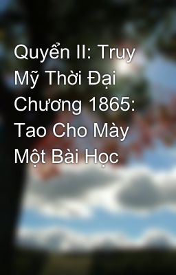 Quyển II: Truy Mỹ Thời Đại Chương 1865: Tao Cho Mày Một Bài Học