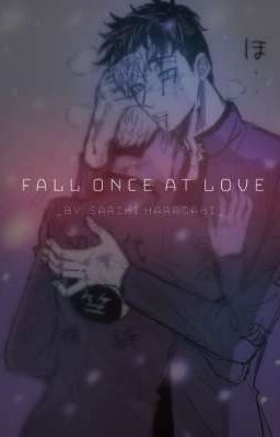 [R-18] FALL ONCE AT LOVE (Hankisa) [DROP]