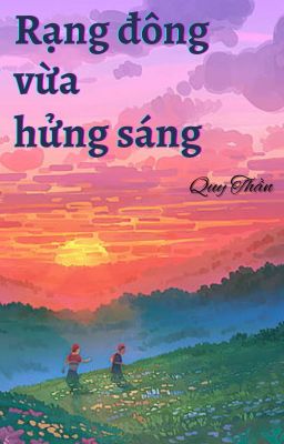 RẠNG ĐÔNG VỪA HỬNG SÁNG (Full)