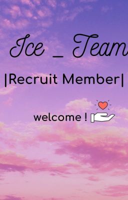 |Recruit Members | Ice_Team