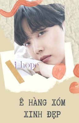 [REST][BTS j-hope] Ê HÀNG XÓM XINH ĐẸP