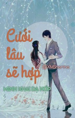 [Reup•Full] Cưới Lâu Sẽ Hợp | Minh Khai Dạ Hợp