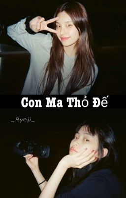 [ RYEJI ] CON MA THỎ ĐẾ