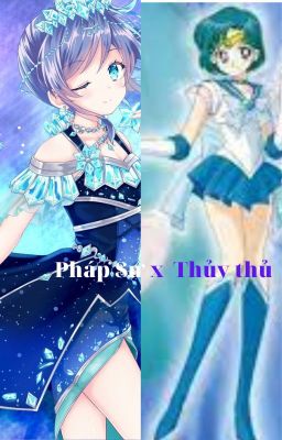 ( SailorMoon) Pháp sư x Thủy Thủ