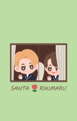 【SanRi丨Fanfiction SantaxRikimaru】Xuống trước lên sau