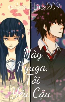 ( Sasuhina Fanfic ) Này Hyuga, Tôi Yêu Cậu