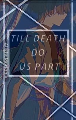 [ SCARAKAZU ] Till Death Do Us Part