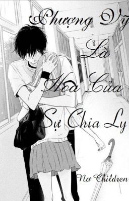 (Short Story) [Bảo Bình - Cự Giải] (16+) Phượng Vỹ là hoa của sự chia ly