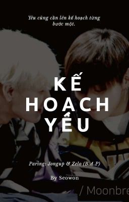 [SHORTFIC|| B.A.P|| JONGLO] - KẾ HOẠCH YÊU