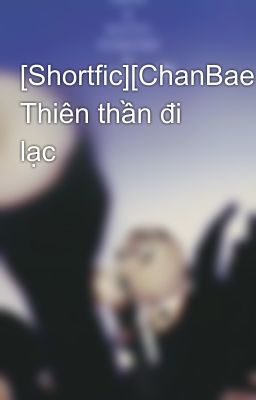 [Shortfic][ChanBaek] Thiên thần đi lạc