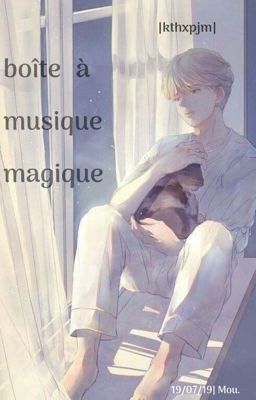 [shortfic] |kthxpjm| boîte à musique magique| Mou.