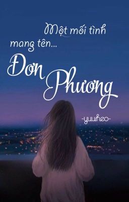 [shortfic] Một mối tình mang tên... Đơn Phương.