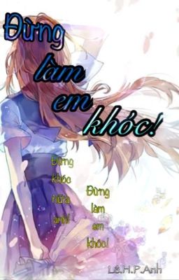 (Shortfic) SE   Đừng làm em khóc!