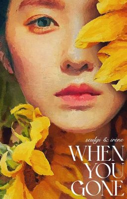 [Shortfic] SeulRene - When you gone