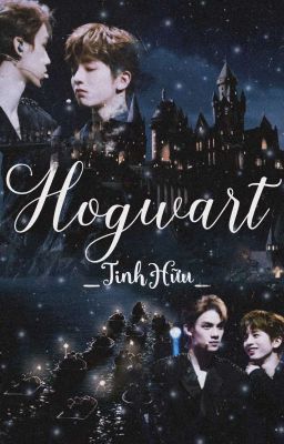 [Shortfic/TinhHữu] Hogwart 