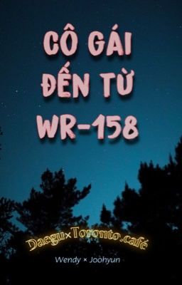 [SHORTFIC][WENRENE] Cô gái đến từ WR-158 © DTC