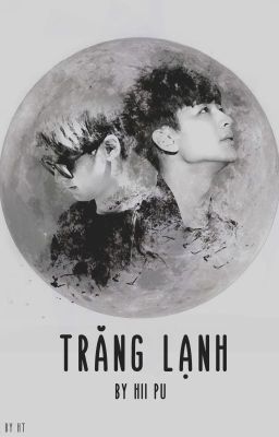 [Shortfic/YunChan] Trăng lạnh