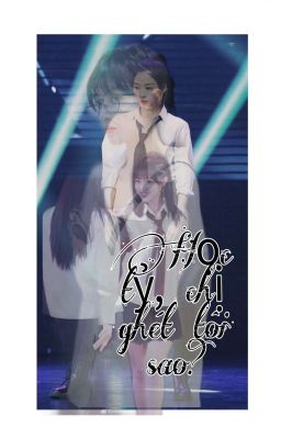 [Shotfic][Tam Tiếu][SNH48]- Học tỷ, chị ghét tôi sao?