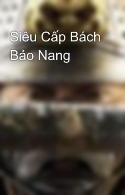 Siêu Cấp Bách Bảo Nang