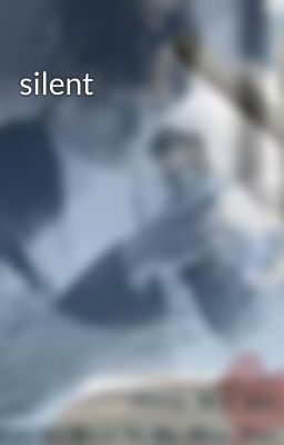 silent