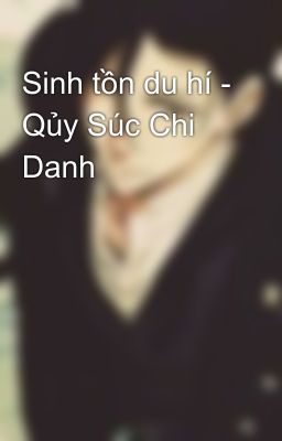 Sinh tồn du hí - Qủy Súc Chi Danh