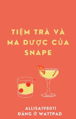 [Snape fanfic] Tiệm trà và ma dược của Snape