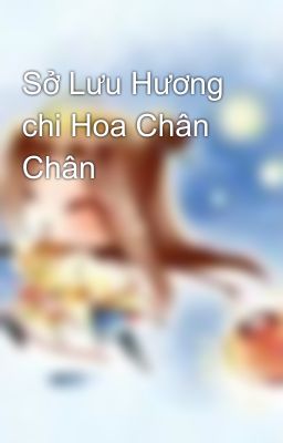 Sở Lưu Hương chi Hoa Chân Chân