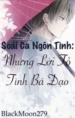 Soái ca ngôn tình: Những lời tỏ tình bá đạo