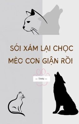 Sói Xám Lại Chọc Mèo Con Giận Rồi