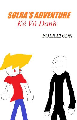 Solra's Adventure: Kẻ Vô Danh