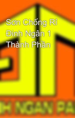 Sơn Chống Rỉ Đinh Ngân 1 Thành Phần