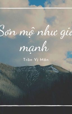 SƠN MỘ NHƯ GIÓ MẠNH