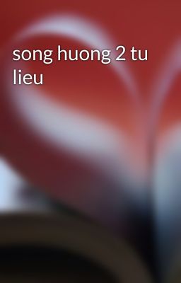 song huong 2 tu lieu