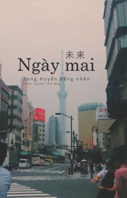 [Song Huyền - Đồng nhân] [TQTP] Ngày mai