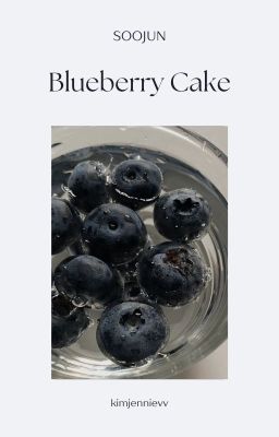 [soojun | textfic] blueberry cake