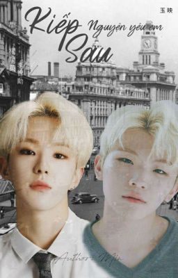 [SoonHoon | Ngược ] [Kiếp sau nguyện yêu em]