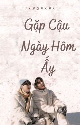 [SOPE Fanfic] Gặp Cậu Ngày Hôm Ấy