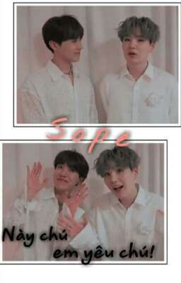 [Sope/text]Này chú,em yêu chú!