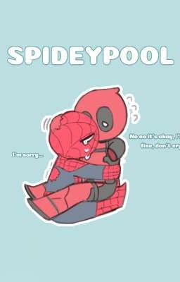 [SpideyPool] Oneshot - Bảo Vệ