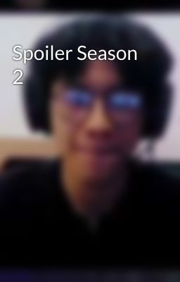 Spoiler Season 2