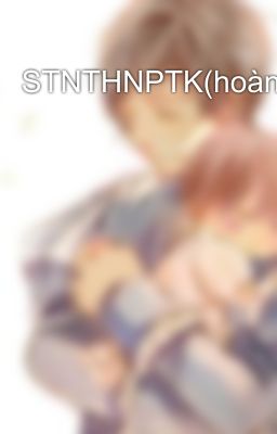 STNTHNPTK(hoàn)