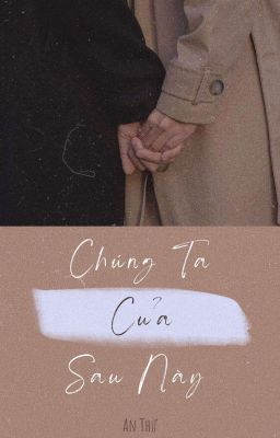 《Stony | AU》 Chúng Ta Của Sau Này