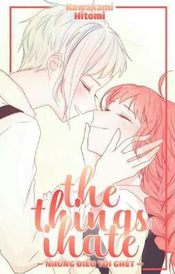 « STORY » The things I hate - Những điều tôi ghét