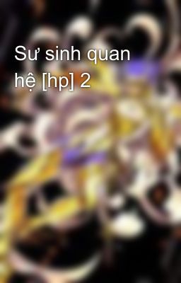 Sư sinh quan hệ [hp] 2