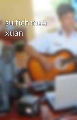 su tich mua xuan