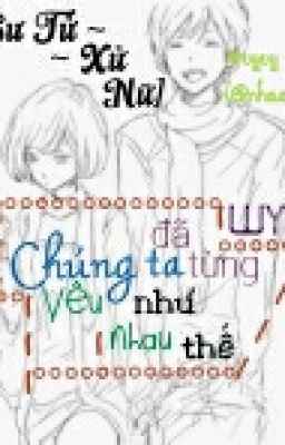 (Sư Tử - Xử Nữ) Chúng ta đã từng yêu nhau như thế!